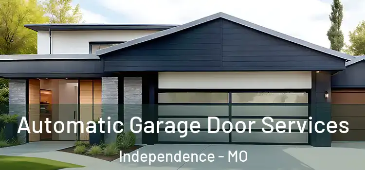  Automatic Garage Door Services Independence - MO