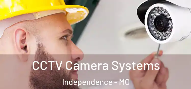 CCTV Camera Systems Independence - MO