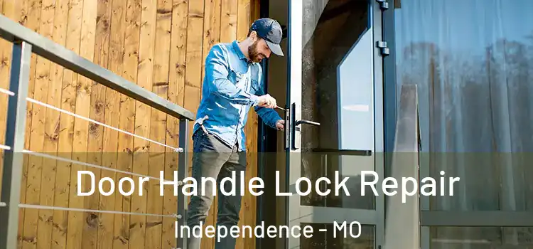 Door Handle Lock Repair Independence - MO