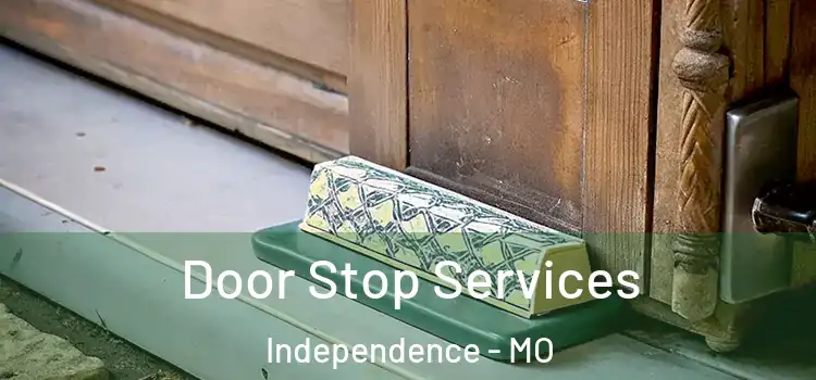 Door Stop Services Independence - MO
