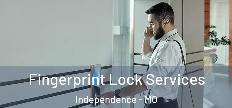 Fingerprint Lock Services Independence - MO