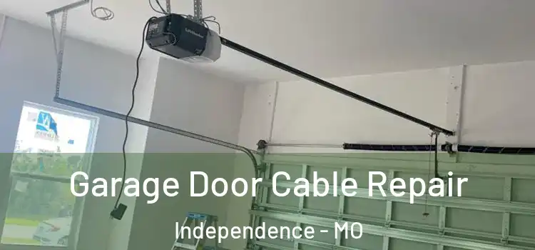  Garage Door Cable Repair Independence - MO