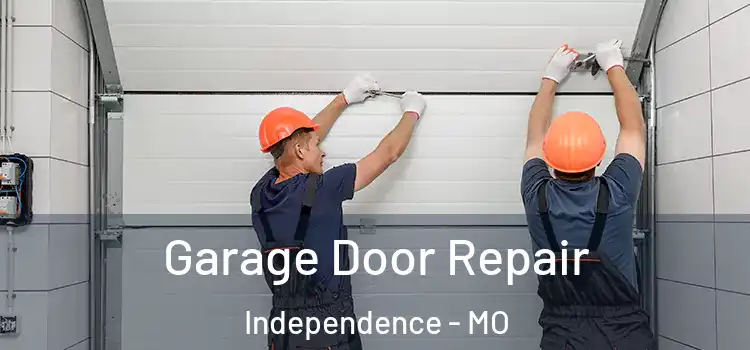  Garage Door Repair Independence - MO