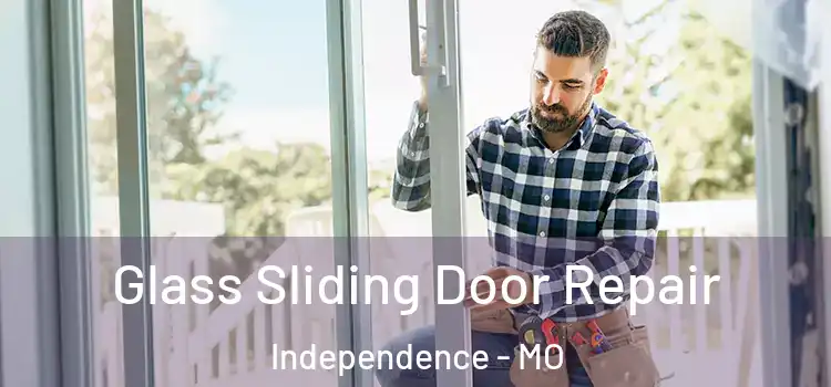  Glass Sliding Door Repair Independence - MO