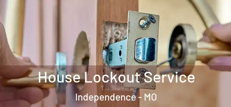  House Lockout Service Independence - MO