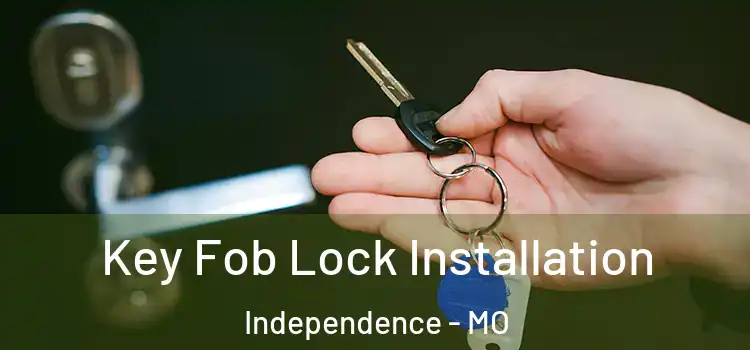  Key Fob Lock Installation Independence - MO