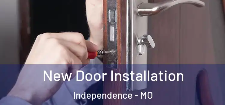 New Door Installation Independence - MO