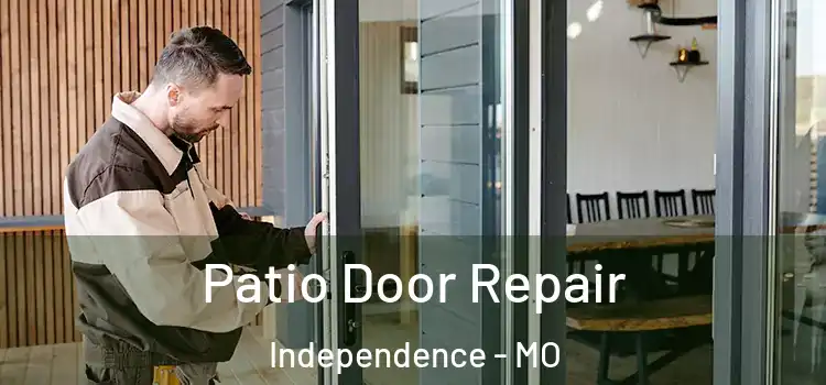 Patio Door Repair Independence - MO