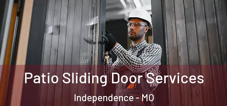  Patio Sliding Door Services Independence - MO