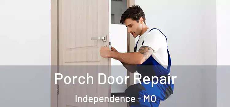  Porch Door Repair Independence - MO