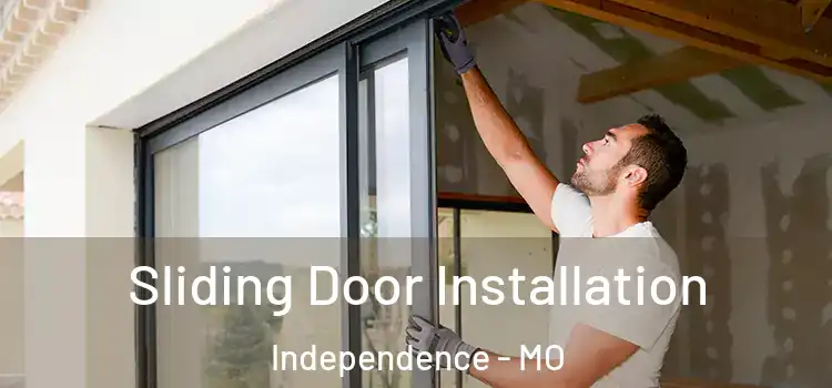 Sliding Door Installation Independence - MO